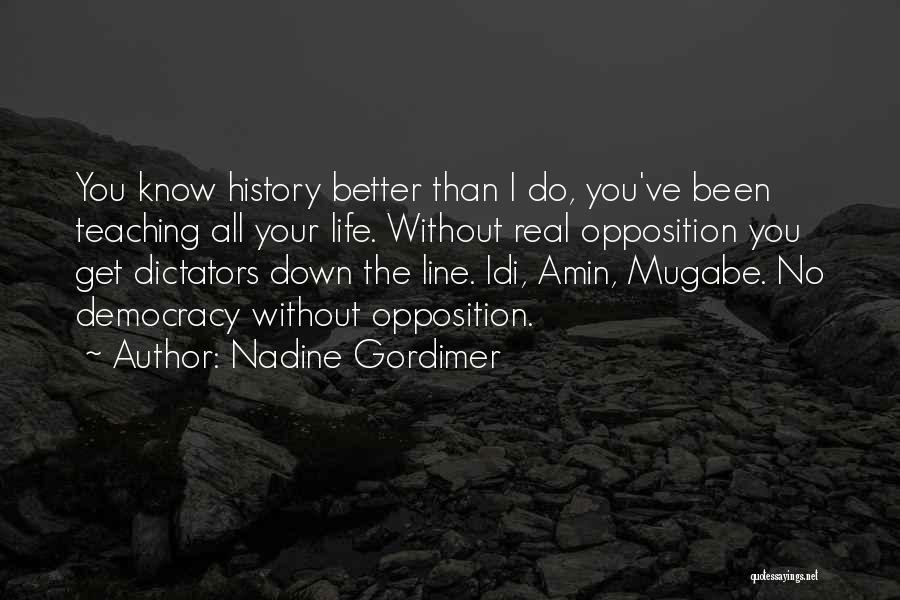 Democracy Opposition Quotes By Nadine Gordimer