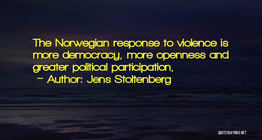 Democracy Participation Quotes By Jens Stoltenberg