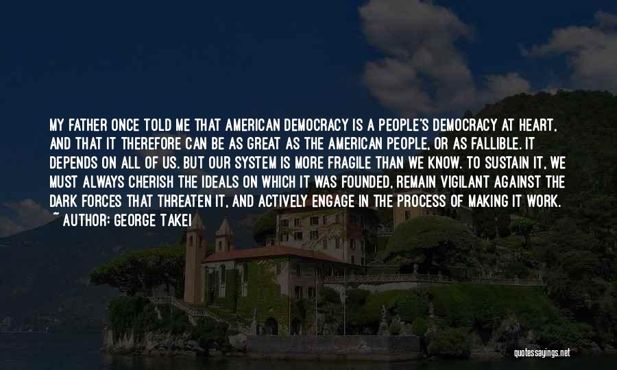 Democracy Quotes By George Takei