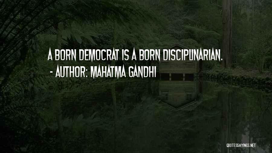 Democracy Quotes By Mahatma Gandhi