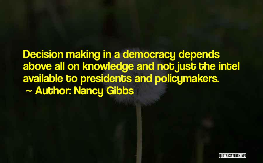 Democracy Quotes By Nancy Gibbs