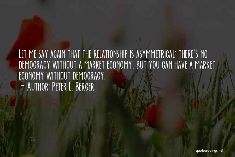 Democracy Quotes By Peter L. Berger