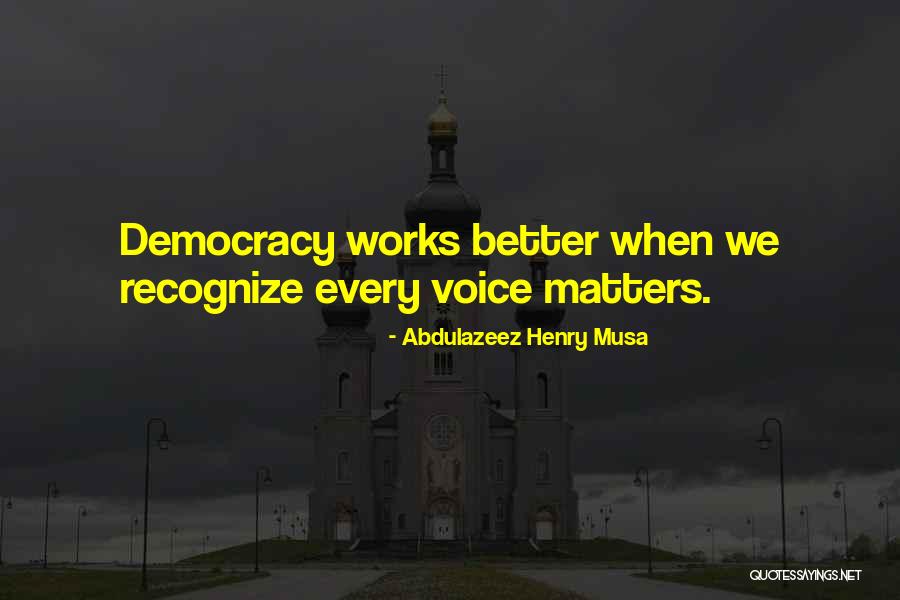 Democracy Quotes Quotes By Abdulazeez Henry Musa Democracy Quotes Quotes By Abdulazeez Henry Musa