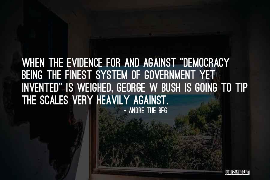 Democracy Voting Quotes By Andre The BFG Democracy Voting Quotes By Andre The BFG