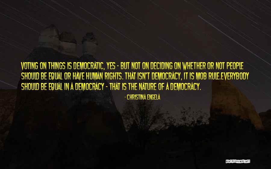 Democracy Voting Quotes By Christina Engela Democracy Voting Quotes By Christina Engela
