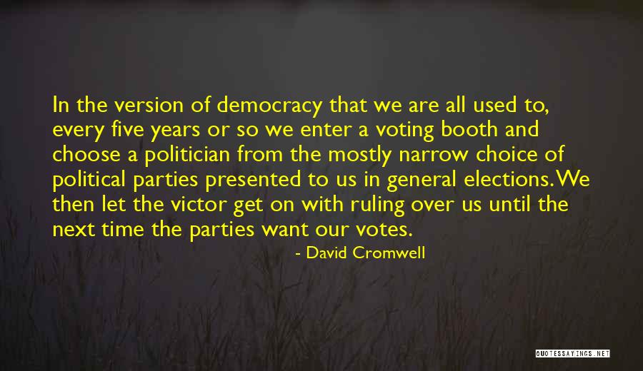 Democracy Voting Quotes By David Cromwell Democracy Voting Quotes By David Cromwell