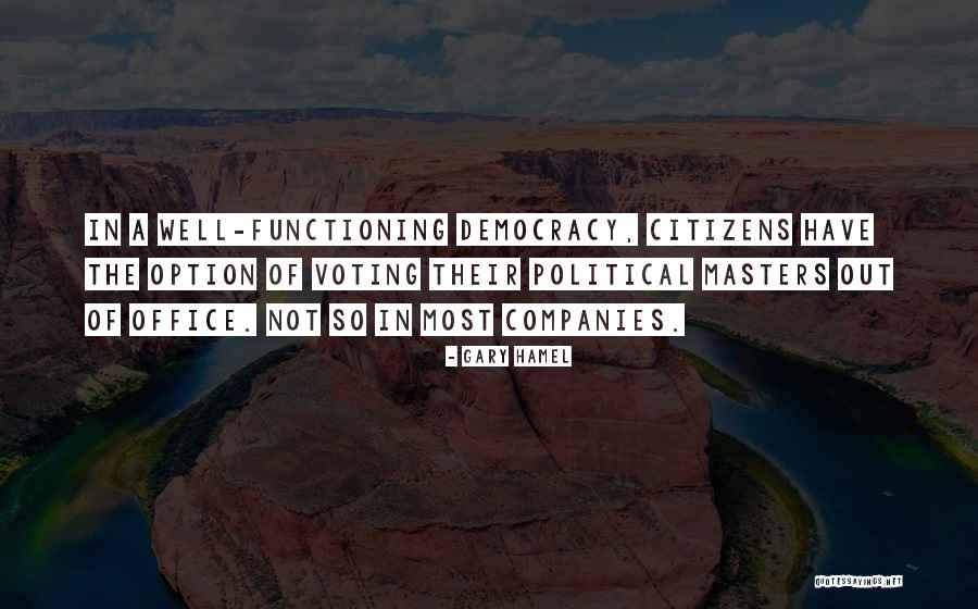 Democracy Voting Quotes By Gary Hamel Democracy Voting Quotes By Gary Hamel