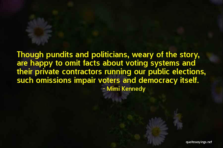 Democracy Voting Quotes By Mimi Kennedy Democracy Voting Quotes By Mimi Kennedy