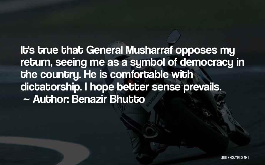 Democracy Vs Dictatorship Quotes By Benazir Bhutto