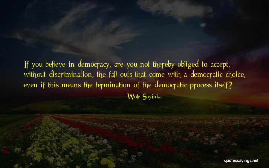 Democracyy Quotes By Wole Soyinka Democracyy Quotes By Wole Soyinka