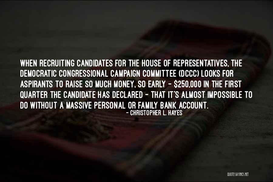 Democratic Candidate Quotes By Christopher L. Hayes Democratic Candidate Quotes By Christopher L. Hayes