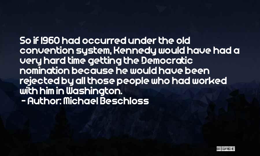 Democratic Convention Quotes By Michael Beschloss