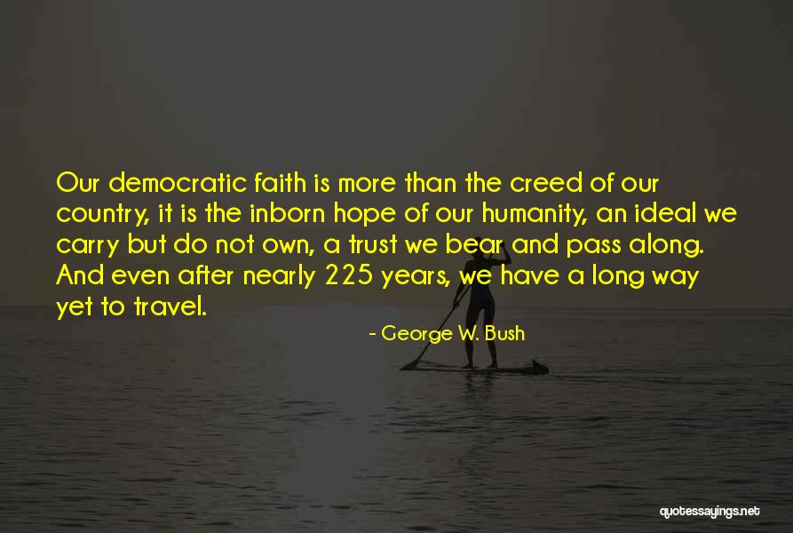 Democratic Country Quotes By George W. Bush Democratic Country Quotes By George W. Bush