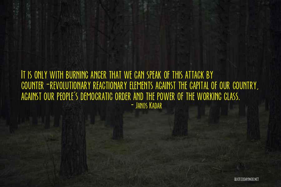Democratic Country Quotes By Janos Kadar Democratic Country Quotes By Janos Kadar