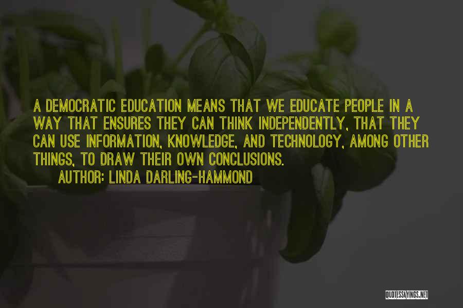 Democratic Education Quotes By Linda Darling-Hammond