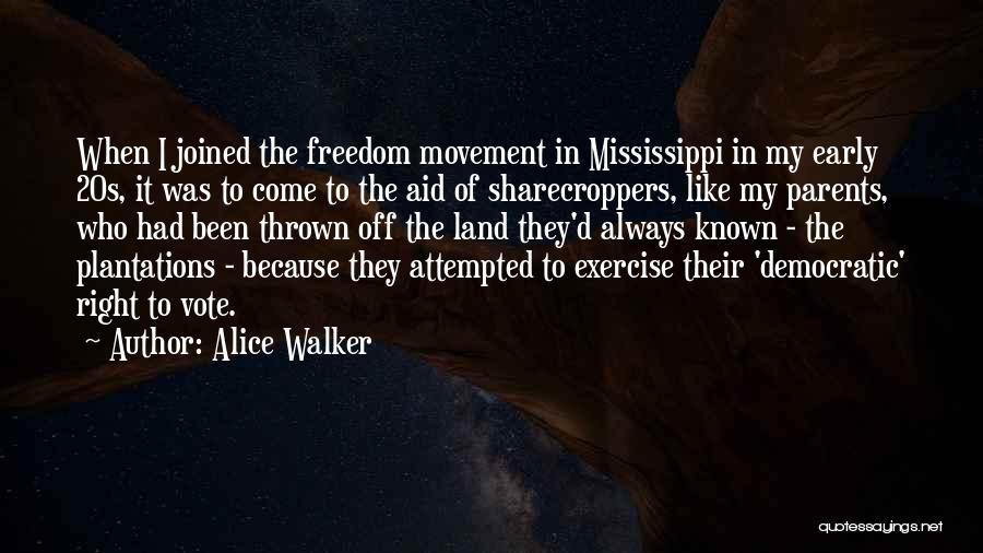 Democratic Freedom Quotes By Alice Walker