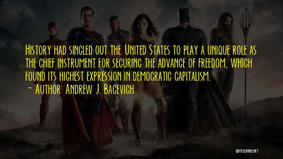 Democratic Freedom Quotes By Andrew J. Bacevich