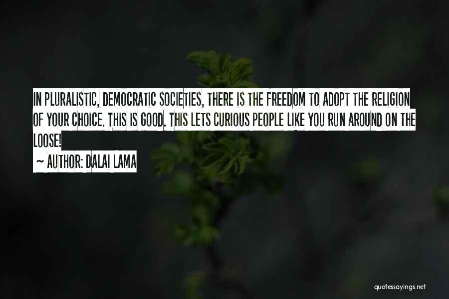 Democratic Freedom Quotes By Dalai Lama