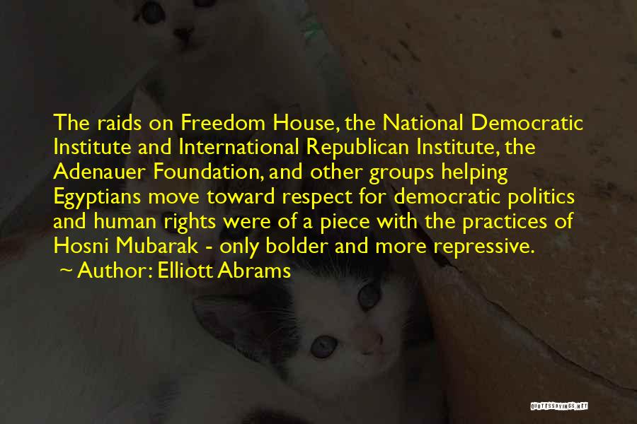 Democratic Freedom Quotes By Elliott Abrams