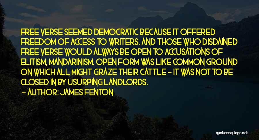 Democratic Freedom Quotes By James Fenton