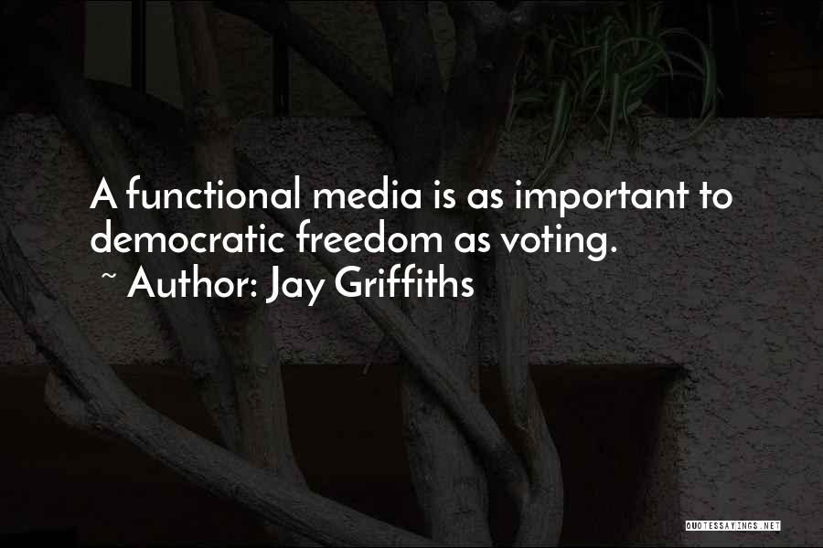 Democratic Freedom Quotes By Jay Griffiths