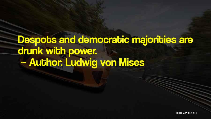 Democratic Freedom Quotes By Ludwig Von Mises