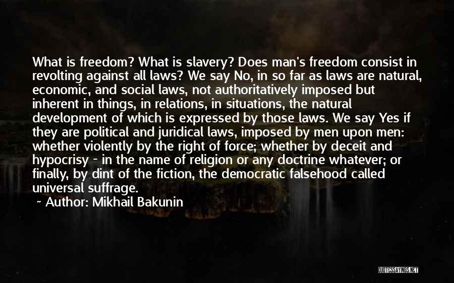 Democratic Freedom Quotes By Mikhail Bakunin