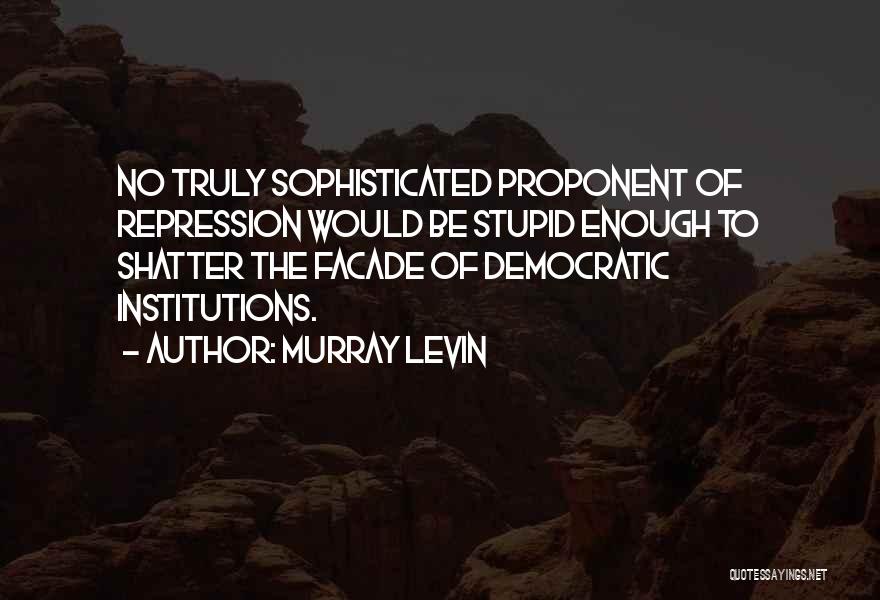 Democratic Freedom Quotes By Murray Levin