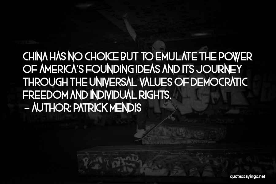 Democratic Freedom Quotes By Patrick Mendis