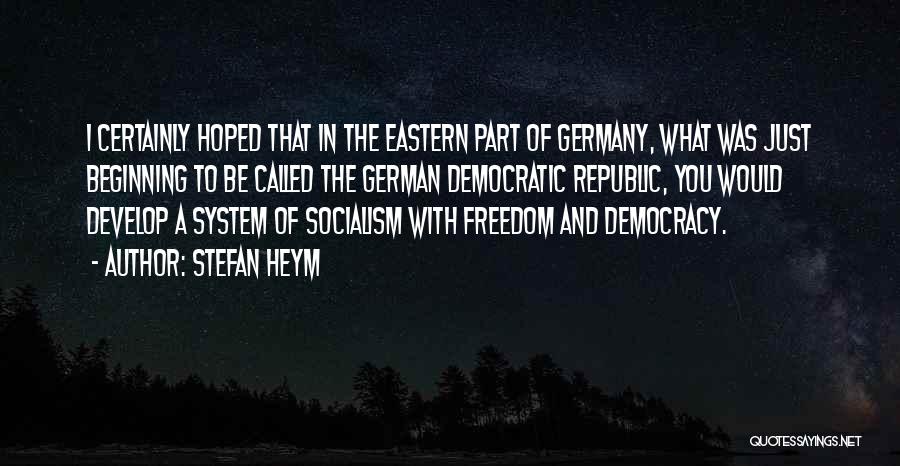 Democratic Freedom Quotes By Stefan Heym