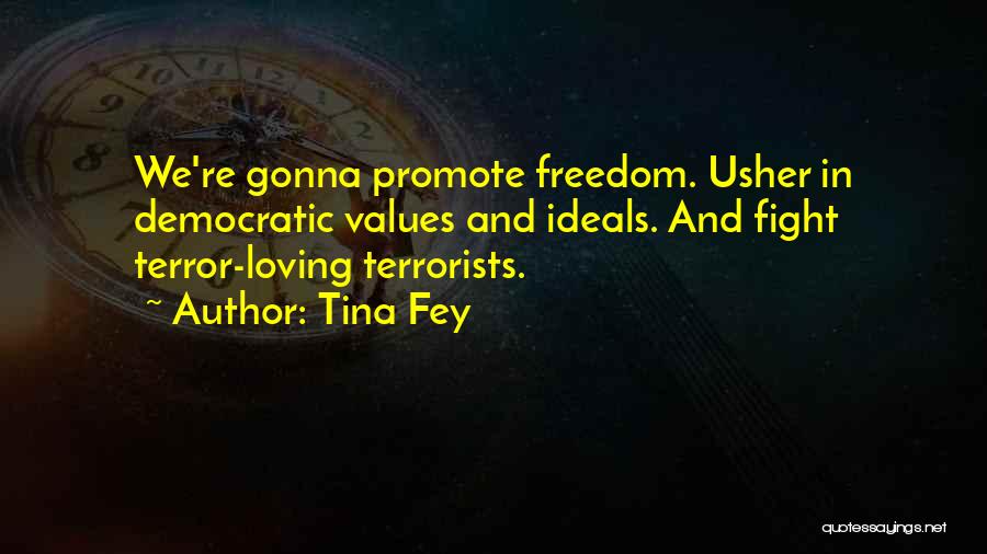 Democratic Freedom Quotes By Tina Fey