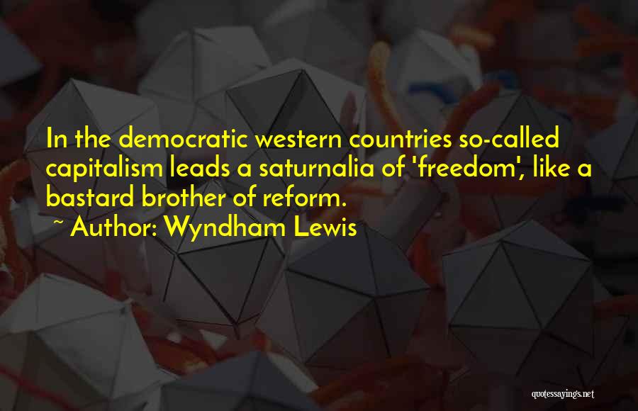 Democratic Freedom Quotes By Wyndham Lewis