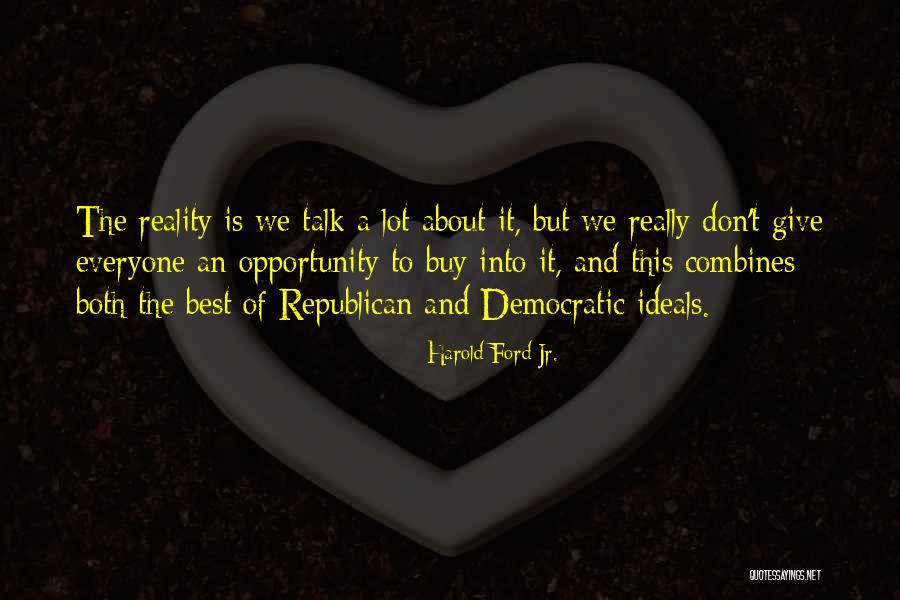 Democratic Ideals Quotes By Harold Ford Jr.