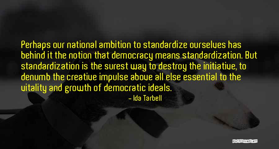 Democratic Ideals Quotes By Ida Tarbell Democratic Ideals Quotes By Ida Tarbell