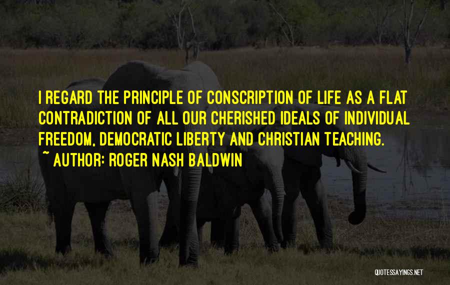 Democratic Ideals Quotes By Roger Nash Baldwin
