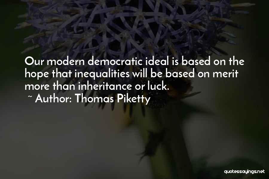 Democratic Ideals Quotes By Thomas Piketty