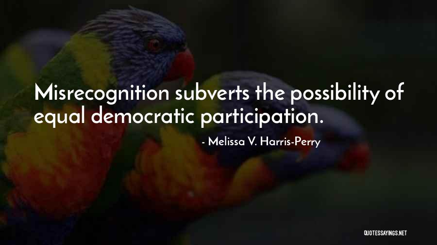 Democratic Participation Quotes By Melissa V. Harris-Perry