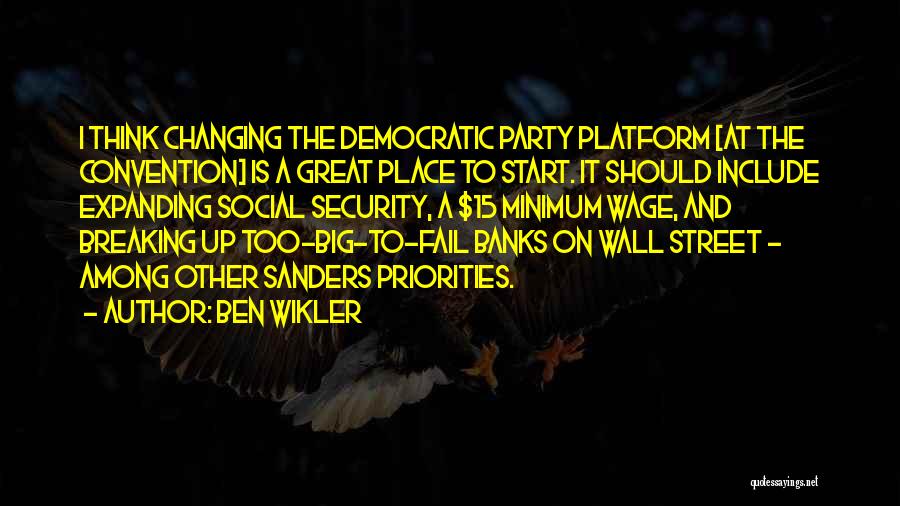 Democratic Platform Quotes By Ben Wikler