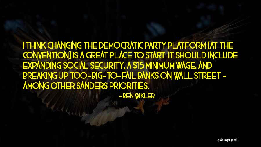 Democratic Platform Quotes By Ben Wikler