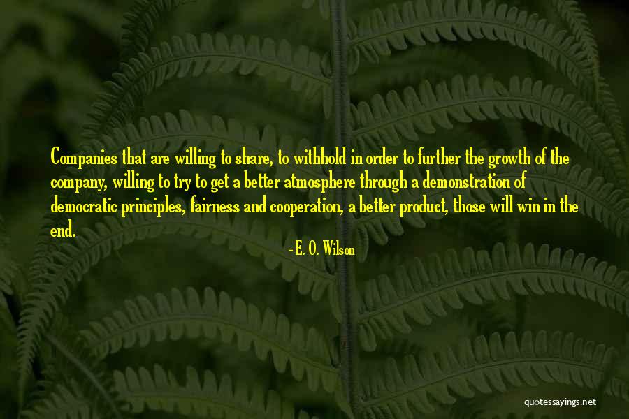 Democratic Principles Quotes By E. O. Wilson Democratic Principles Quotes By E. O. Wilson