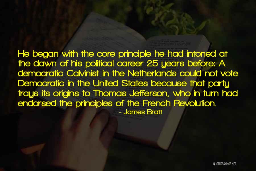 Democratic Principles Quotes By James Bratt Democratic Principles Quotes By James Bratt