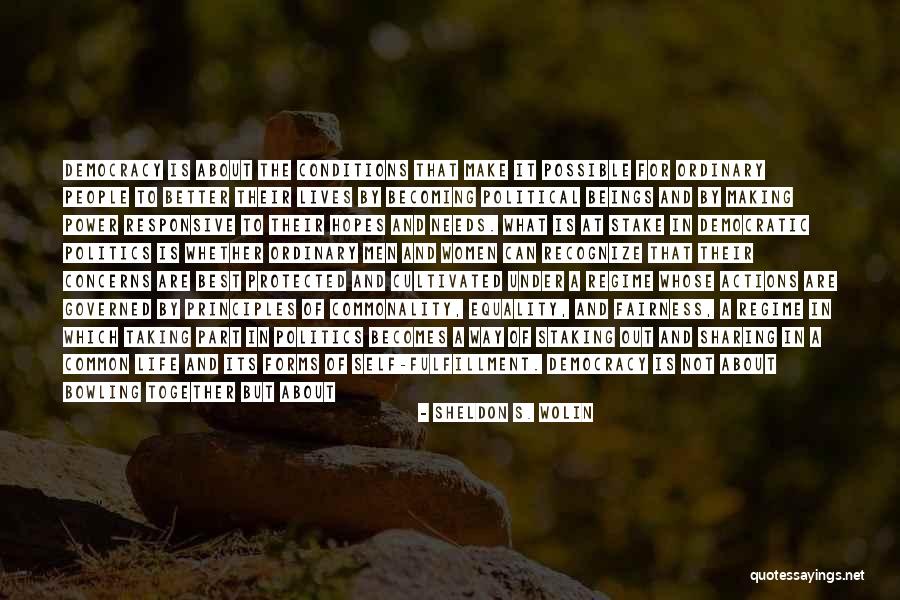 Democratic Principles Quotes By Sheldon S. Wolin Democratic Principles Quotes By Sheldon S. Wolin