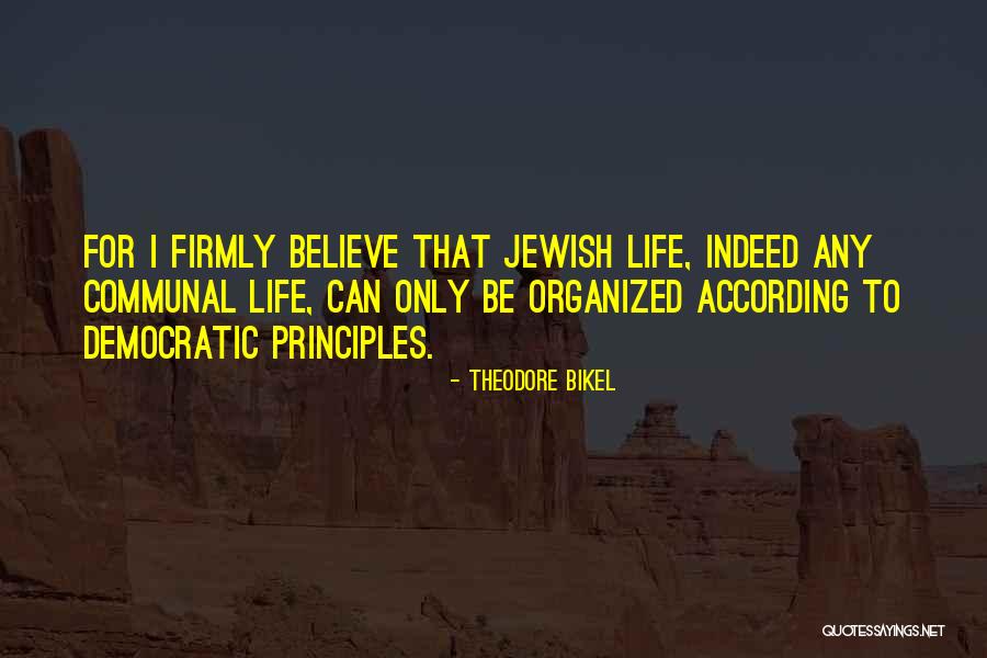 Democratic Principles Quotes By Theodore Bikel Democratic Principles Quotes By Theodore Bikel