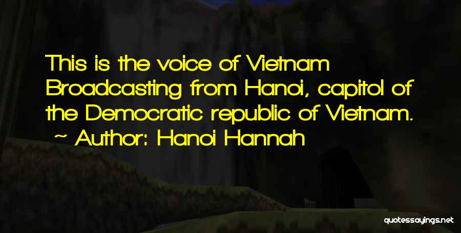 Democratic Republic Quotes By Hanoi Hannah
