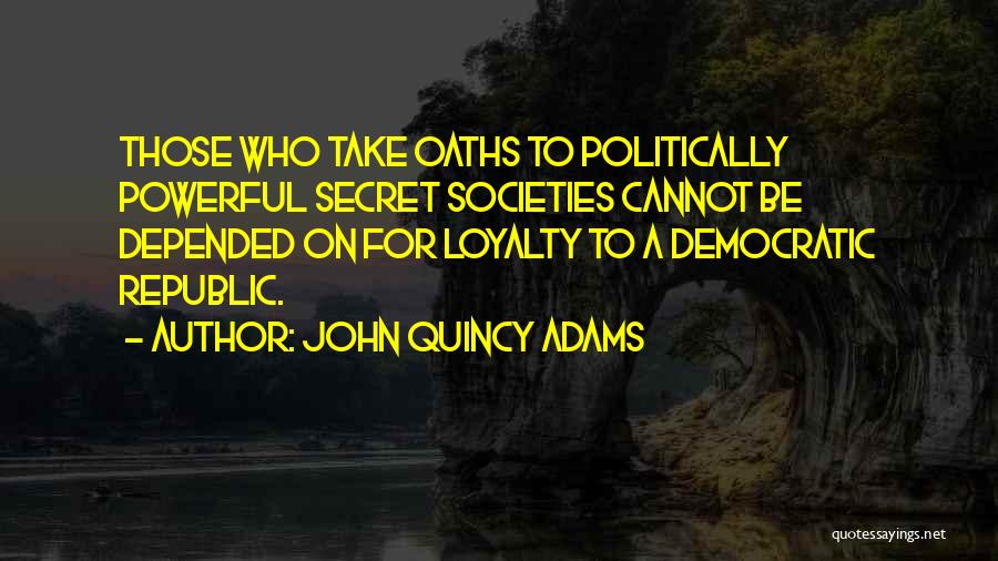 Democratic Republic Quotes By John Quincy Adams