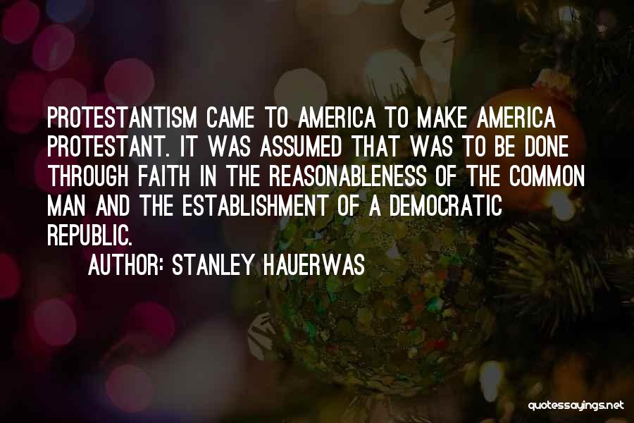 Democratic Republic Quotes By Stanley Hauerwas