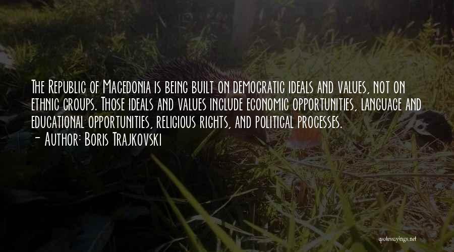 Democratic Values Quotes By Boris Trajkovski