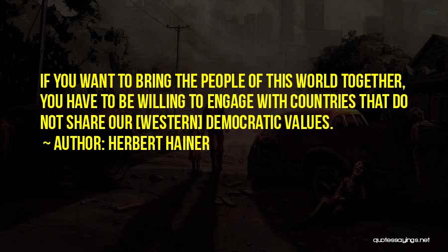 Democratic Values Quotes By Herbert Hainer