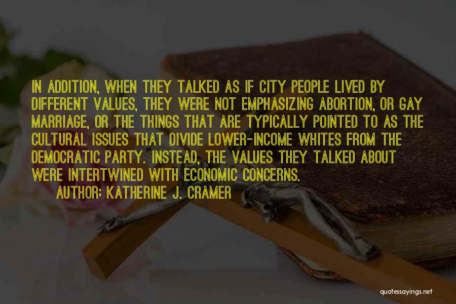 Democratic Values Quotes By Katherine J. Cramer