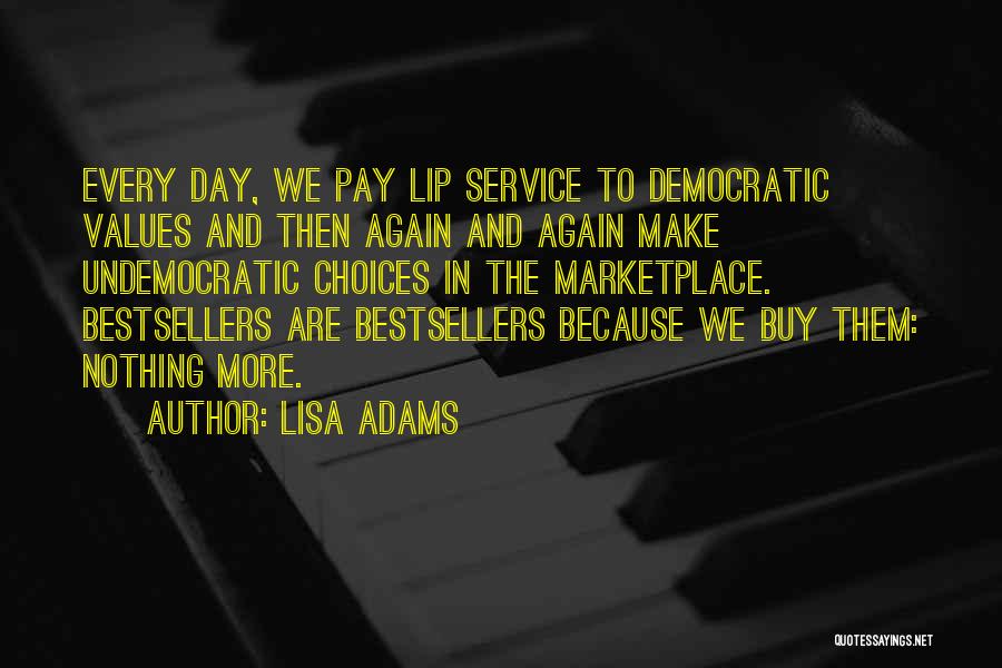 Democratic Values Quotes By Lisa Adams